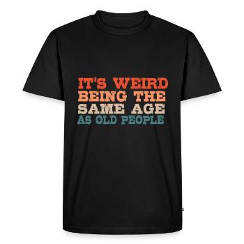 C’est étrange d’être au même âge que les personnes âgées - T-shirt Premium bio Homme - noir - Devant - Nico (187cm)