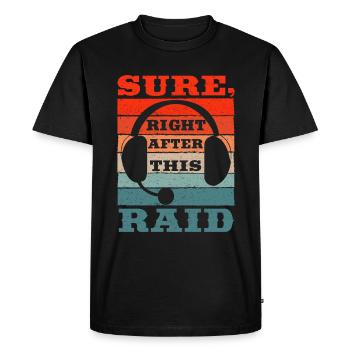 Sure, right after this raid gaming mmorpg - Men's Premium Organic T-Shirt - black - Front - Nico (187cm)