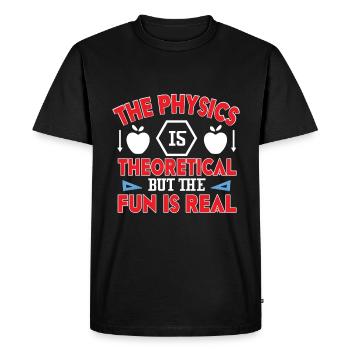 The physics is theoretical, but the fun is - Men's Premium Organic T-Shirt - black - Front - Nico (187cm)