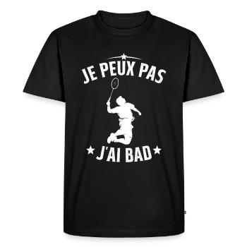 Je peux pas J'ai Bad Cadeau Joueur Homme Badminton - T-shirt Premium bio Homme - noir - Devant - Nico (187cm)