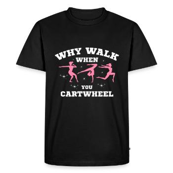 Why go if you do gymnastics -gymnast - Men's Premium Organic T-Shirt - black - Front - Nico (187cm)