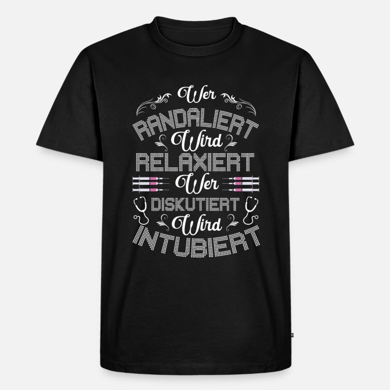 Lustiger Krankenschwester Spruch Wer Randaliert - Männer Premium Bio T-Shirt - Schwarz