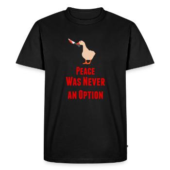 Peace Was Never An Option | Funny meme saying - Men's Premium Organic T-Shirt - black - Front - Nico (187cm)