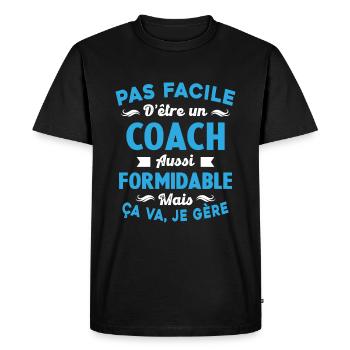 Coach Formidable, Je Gère Idée Cadeau Humour - T-shirt Premium bio Homme - noir - Devant - Nico (187cm)