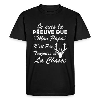 la preuve que mon papa pas toujours chasse - T-shirt Premium bio Homme - noir - Devant - Nico (187cm)