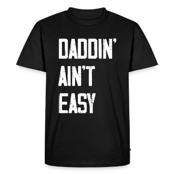 Daddin Ain't Easy - Men's Premium Organic T-Shirt - black - Front - Nico (187cm)