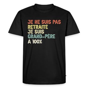 Grand-Père à 100% Retraité Papy - T-shirt Premium bio Homme - noir - Devant - Nico (187cm)