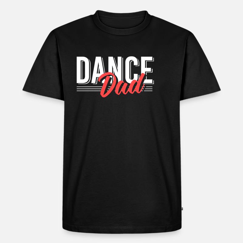 Dance Dad Dancer Daddy - Männer Premium Bio T-Shirt - Schwarz