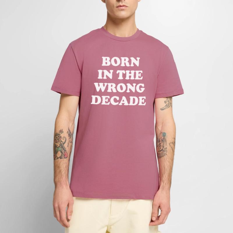 Born In The Wrong Decade Men's Premium Organic T-Shirt