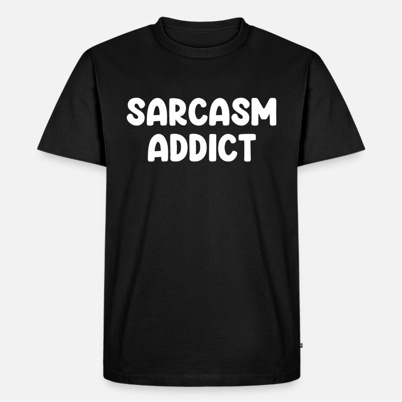 Sarcasm Addict - Männer Premium Bio T-Shirt - Schwarz
