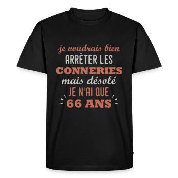 arreter conneries que 66 ans anniversaire 66 ans - T-shirt Premium bio Homme - noir - Devant - Nico (187cm)