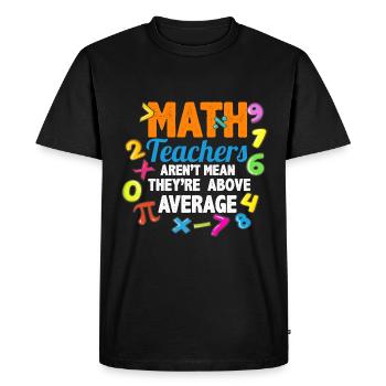 Professeur de mathématiques Au-dessus de la moyenne Professeur de mathématiques pas comme - T-shirt Premium bio Homme - noir - Devant - Nico (187cm)