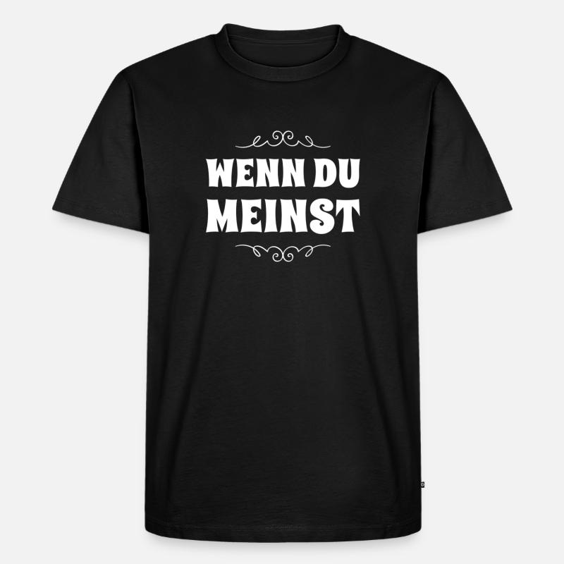 glaub was du willst - Männer Premium Bio T-Shirt - Schwarz