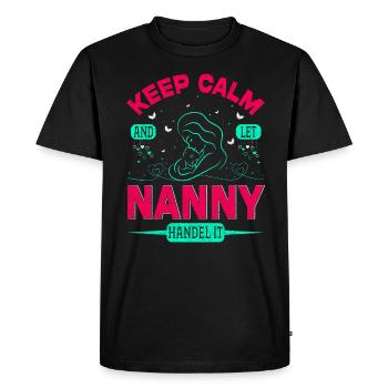 Stay Calm And Leave Nanny It For Grandma - Men's Premium Organic T-Shirt - black - Front - Nico (187cm)