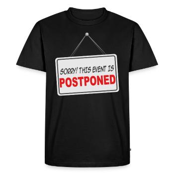 Sign sorry, this event has been postponed - Men's Premium Organic T-Shirt - black - Front - Nico (187cm)