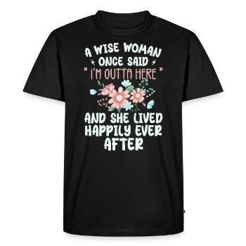 A Wise Woman Once Said Im Outta Here - T-shirt Premium bio Homme - noir - Devant - Nico (187cm)