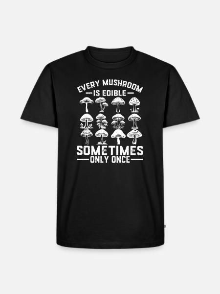 Wszystkie grzyby są jadalne, niektóre tylko raz - Herre Premium økologisk T-shirt - sort