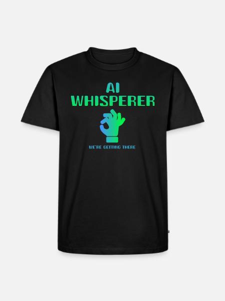 AI Whisperer - We're getting there - Männer Premium Bio T-Shirt - Schwarz