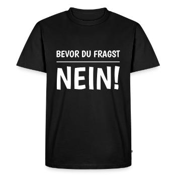 Before you ask No - Men's Premium Organic T-Shirt - black - Front - Nico (187cm)
