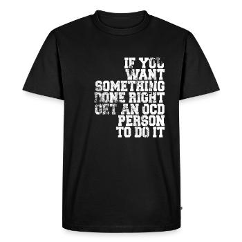 OCD Obsessive compulsive disorder - Men's Premium Organic T-Shirt - black - Front - Nico (187cm)