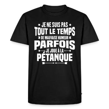 Parfois je joue à la pétanque / Humour pétanque - T-shirt Premium bio Homme - noir - Devant - Nico (187cm)