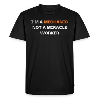 I'm a Mechanic | Funny Mechanic Quote - Men's Premium Organic T-Shirt - black - Front - Nico (187cm)