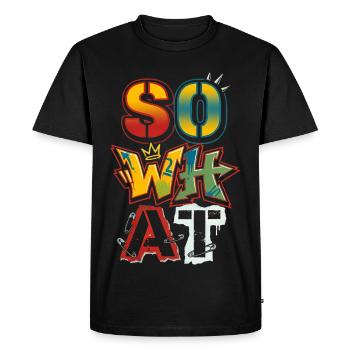 Art de rue graffiti « Et alors » – Déclaration - T-shirt Premium bio Homme - noir - Devant - Nico (187cm)
