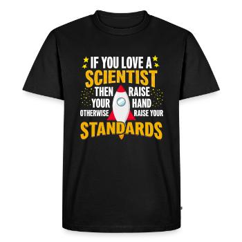 Si vous aimez un scientifique, soulevez - T-shirt Premium bio Homme - noir - Devant - Nico (187cm)
