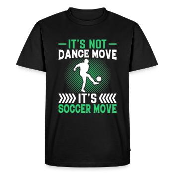 Pas de danse, mais du football émouvant Fun - T-shirt Premium bio Homme - noir - Devant - Nico (187cm)