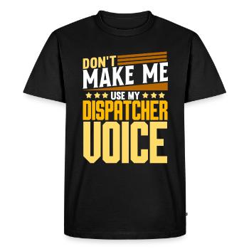 Ne me laissez pas utiliser ma voix de répartiteur - T-shirt Premium bio Homme - noir - Devant - Nico (187cm)