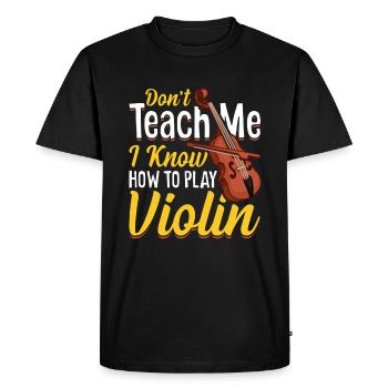 Ne m’apprenez pas, je sais jouer du violon - T-shirt Premium bio Homme - noir - Devant - Nico (187cm)