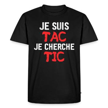 Je Suis TAC Je Cherche TIC - T-shirt Premium bio Homme - noir - Devant - Nico (187cm)