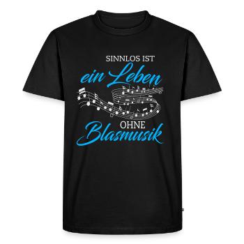 Blasmusik sinnlos ist ein Leben - Geschenk - Männer Premium Bio T-Shirt - Schwarz - Vorne - Nico (187cm)