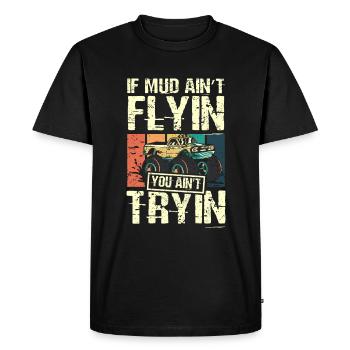 Si la boue ne vole pas, vous n’essayez pas monster truck - T-shirt Premium bio Homme - noir - Devant - Nico (187cm)