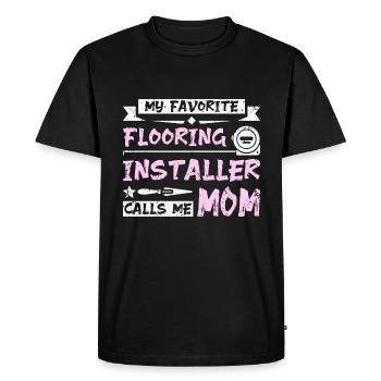 My favorite flooring installer calls me mom - Men's Premium Organic T-Shirt - black - Front - Nico (187cm)