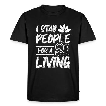 I stab people for a living acupuncturist - Men's Premium Organic T-Shirt - black - Front - Nico (187cm)