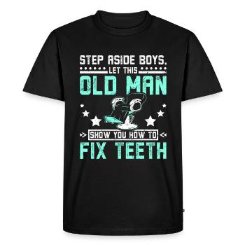 Let this old man show you how to fix teeth - Men's Premium Organic T-Shirt - black - Front - Nico (187cm)