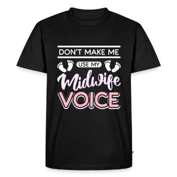 Don't make me use my midwife voice - Men's Premium Organic T-Shirt - black - Front - Nico (187cm)
