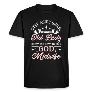 Laissez cette vieille dame vous montrer comment être une sage-femme de dieu - T-shirt Premium bio Homme - noir - Devant - Nico (187cm)