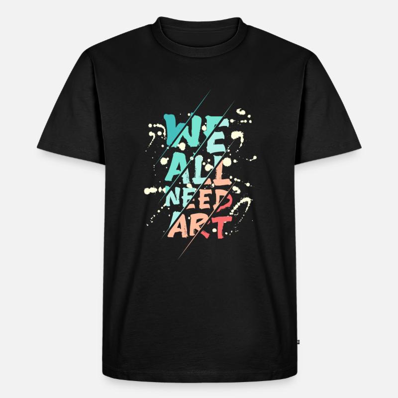 We all need art - Männer Premium Bio T-Shirt - Schwarz