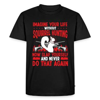 Squirrel Hunter Life without Squirrel Hunting - Men's Premium Organic T-Shirt - black - Front - Nico (187cm)