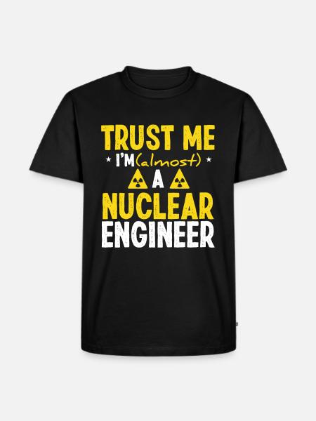 Nuclear Engineer Funny Nuclear Engineering - Männer Premium Bio T-Shirt - Schwarz
