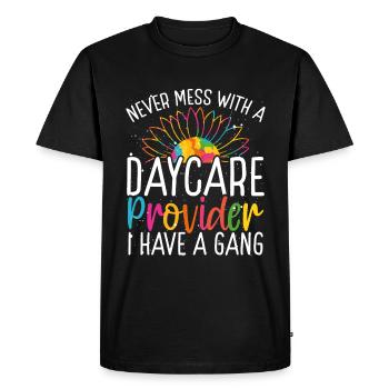 Childcare Teacher mess with a Daycare Provider - Men's Premium Organic T-Shirt - black - Front - Nico (187cm)