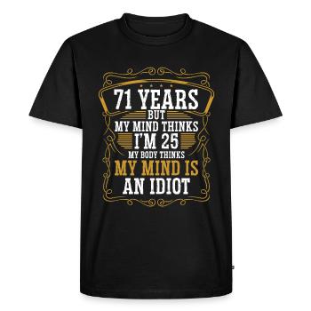 71 Year Old Funny Birthday Idea Humor 71 Birthday - Men's Premium Organic T-Shirt - black - Front - Nico (187cm)
