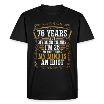 76 Year Old Funny Birthday Idea Humor 76 Birthday - Men's Premium Organic T-Shirt - black - Front - Nico (187cm)
