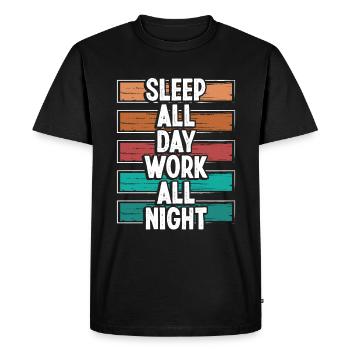 Shift Worker Sleep all day Work all Night Factory - Men's Premium Organic T-Shirt - black - Front - Nico (187cm)