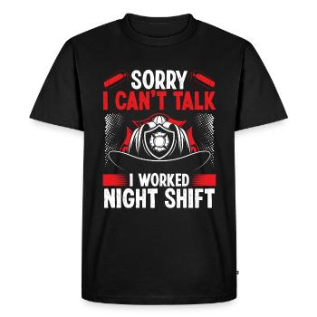 Night Shift Firemen Sorry I cant talk FirefighterN - Men's Premium Organic T-Shirt - black - Front - Nico (187cm)