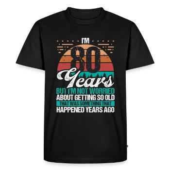 80 Years Old Sarcasm Humor Old Funny 80 Birthday - Men's Premium Organic T-Shirt - black - Front - Nico (187cm)