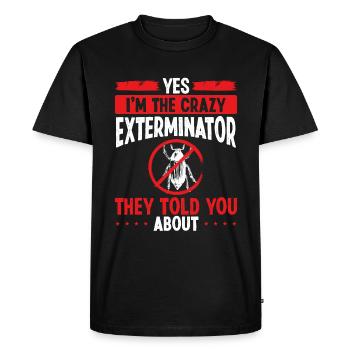 Pest Control Im the Extermination Worker Bed BugPe - Men's Premium Organic T-Shirt - black - Front - Nico (187cm)