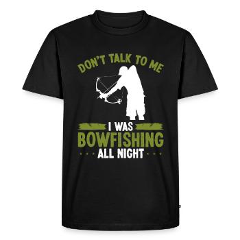 Bowfisher Do not talk to me Bowfishing Fisherman - Men's Premium Organic T-Shirt - black - Front - Nico (187cm)